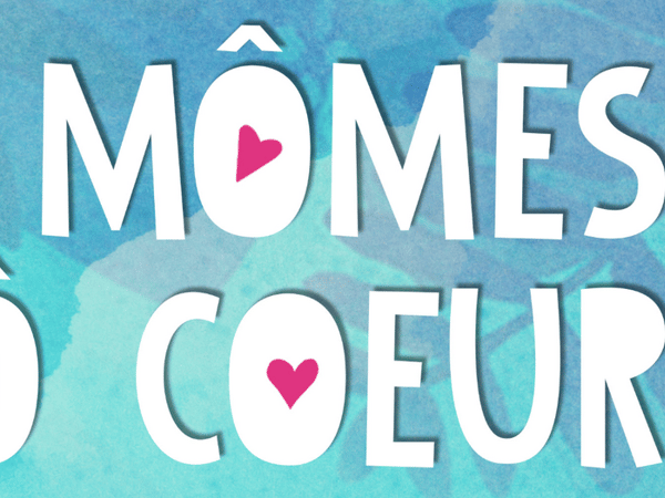 Festival Mômes Ô Coeur